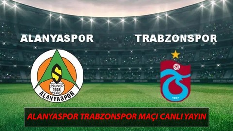 Alanyaspor Trabzonspor Maçı Canlı Nereden İzlenir? 30 Kasım Süper Lig Alanya Trabzon Maçı Canlı