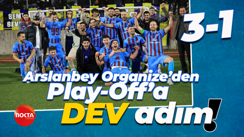 Arslanbey Organize’den Play-Off’a DEV adım! “3-1”