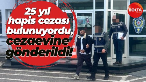 Kocaeli'de 25 yıl hapis cezasıyla aranan şahıs, cezaevine gönderildi