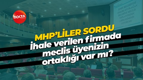 İzmit Belediyesi’nde MHP’liler sordu: İhale verilen firmada meclis üyenizin ortaklığı var mı?