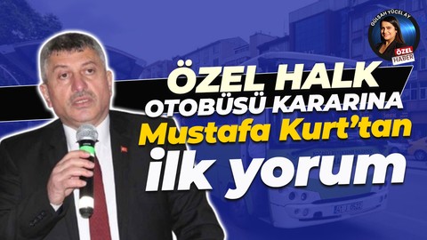Kocaeli’deki özel halk otobüsü kararına Mustafa Kurt’tan ilk yorum