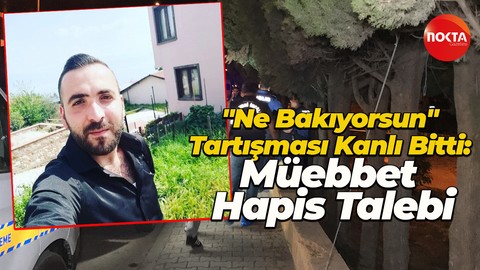 Kocaeli'de 'Ne bakıyorsun?' tartışması kanlı bitti: Müebbet hapis cezası isteniyor