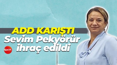 ADD Kocaeli’den açıklama: Sevim Pekyörür ihraç edilmiştir