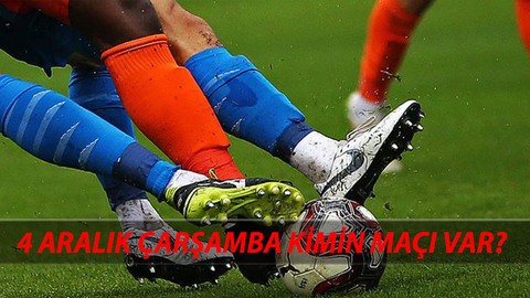 Bugün Hangi Maçlar Var 4 Aralık 2024 Çarşamba Günü Maçları