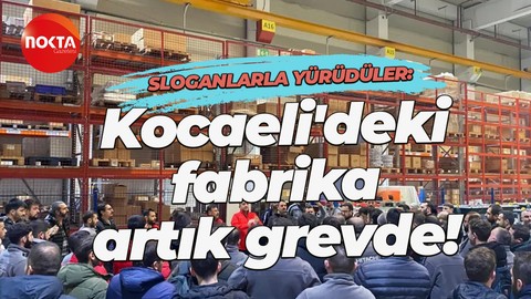 Kocaeli Dilovası’nda Hitachi Energy greve çıktı! Sloganlarla yürüdüler
