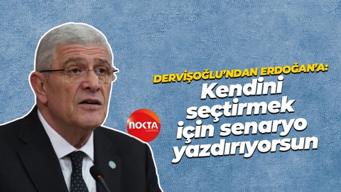 Müsavat Dervişoğlu: Erdoğan kendini seçtirmek için senaryo yazdırıyorsun
