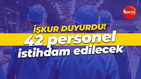 İŞKUR duyurdu: Anmak Mühendislik Kocaeli’de 42 işçi istihdam edecek
