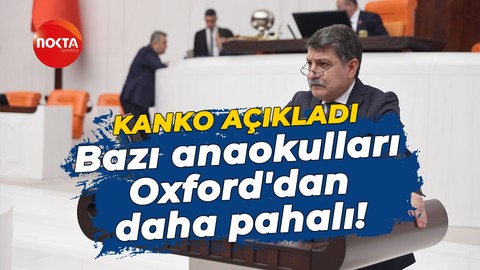 Muhip Kanko: Bazı anaokulları Oxford'dan daha pahalı!