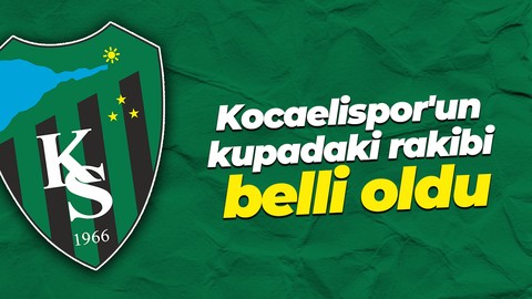 Kocaelispor’un rakibi belli oldu!
