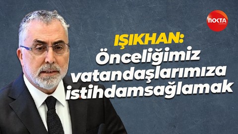 Vedat Işıkhan: Öncelikle kendi vatandaşlarımıza istihdam olanakları sağlamalıyız