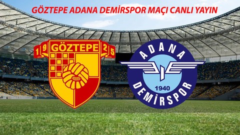 7 Aralık Süper Lig Göztepe Adana Demirspor Maçı Canlı Hangi Kanaldan İzlenir?