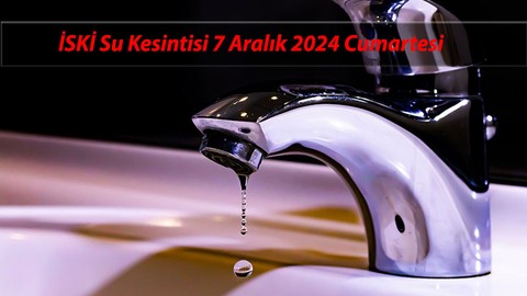 İSKİ Su Kesintisi 7 Aralık 2024 Cumartesi: İstanbul'da Sular Ne Zaman Gelecek?