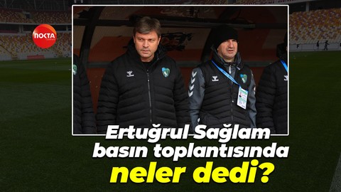 Ertuğrul Sağlam: Malatya’dan yara alıp dönebilirdik!