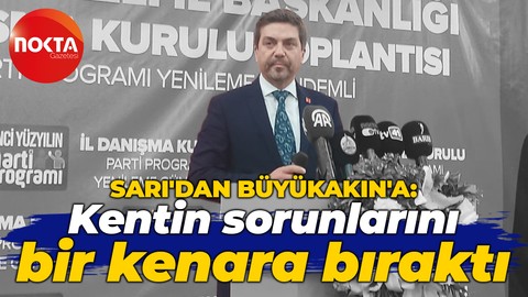 Bülent Sarı: Tahir Büyükakın genel siyasetçi gibi davranmaya başladı