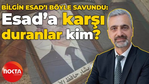 Atasoy Bilgin: Esad'ı desteklemek, sadece bir lideri savunmak anlamına gelmez