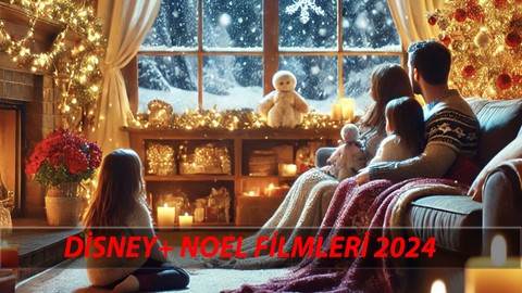 Disney+ Noel Filmleri 2024 | Yılbaşında İzlenebilecek Noel Filmleri