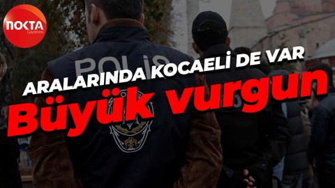 İstanbul merkezli 4 ilde araç operasyonu: Aralarında Kocaeli de var!