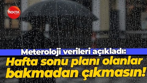 Meteoroloji Genel Müdürlüğü verileri açıkladı: Yağışlar devam edecek