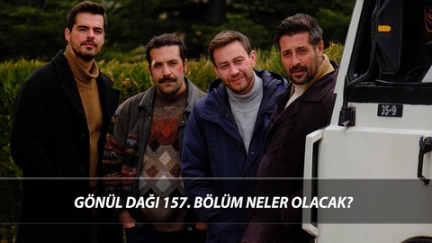 Gönül Dağı 157. Bölüm Neler Olacak? TRT 1 Gönül Dağı Son Bölüm Neler Oldu?