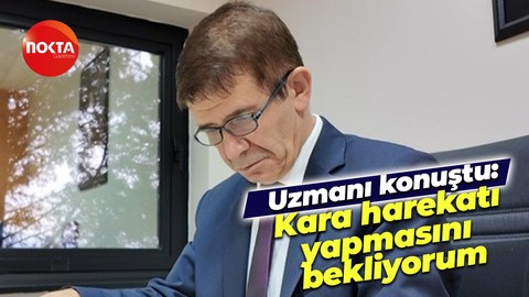 İrfan Kaya Ülger: Kara harekatı yapmasını bekliyorum