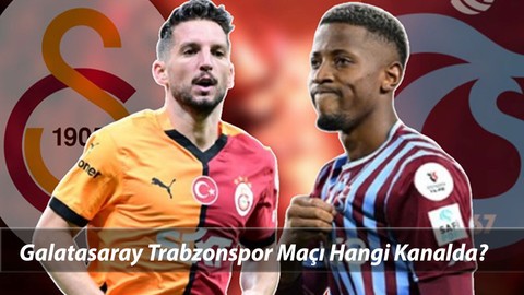 Galatasaray Trabzonspor Maçı Saat Kaçta, Hangi Kanalda? Galatasaray'ın Maçı Şifresiz Mi?