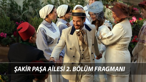 Şakir Paşa Ailesi 2. Bölüm Fragmanı Sırlar Ortaya Çıktı: Şakir Paşa Ailesi Gelecek Hafta