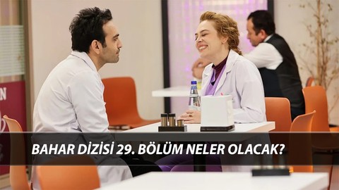 Bahar Dizisi 29. Bölüm Özeti | Show TV Bahar Son Bölüm Neler Oldu?