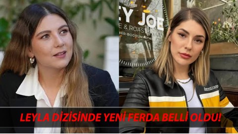 Leyla Dizisi Yeni Ferda Kim Oldu? Buse Sinem İren Kimdir, Kaç Yaşında? Buse Sinem İren Oynadığı Diziler