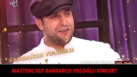 Masterchef Barbaros Yoloğlu Kimdir, Kaç Yaşında? Masterchef Barbaros Evli Mi? Barbaros'un Dükkanı Nerede?