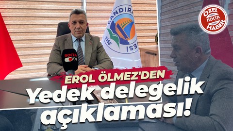 Erol Ölmez’den, Nokta Medya’ya yedek delegelik açıklaması!