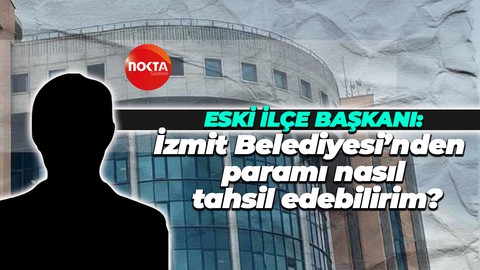 Eski ilçe başkanı isyan etti: İzmit Belediyesi’nden paramı nasıl tahsil edebilirim?