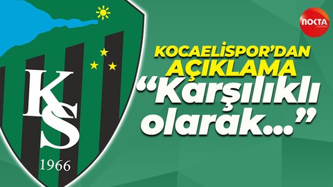 Kocaelispor'dan Ertuğrul Sağlam açıklaması: Karşılıklı olarak...
