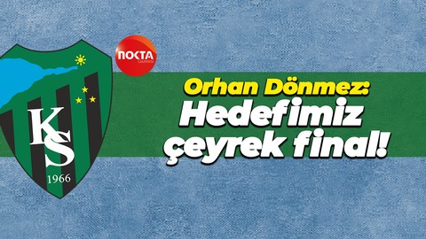 Orhan Dönmez: Hedefimiz çeyrek final!
