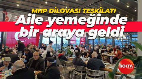 MHP Dilovası teşkilatı yemekte bir araya geldi