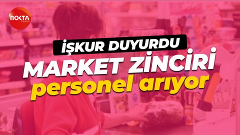Market zinciri 60 personel istihdam edecek! Başvurular İŞKUR üzerinden