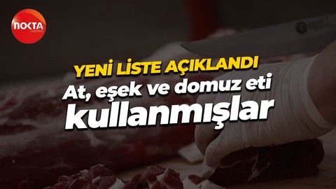 Listeye yenileri eklendi, 7 işletmede at ve eşek eti tespit edildi!