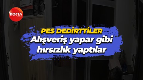Alışveriş yapar gibi hırsızlık yaptılar