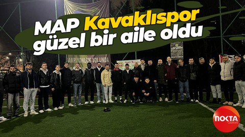 MAP Kavaklıspor güzel bir aile oldu