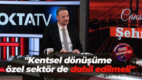 Oğuzhan Keleş: Kentsel dönüşüme özel sektör de dahil edilmeli