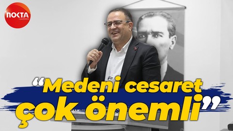 Sertif Gökçe: Medeni cesaret çok önemli