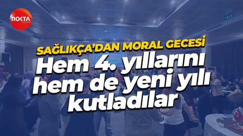 SAĞLIKÇA hem 4. yılını hem de yeni yılı kutladı