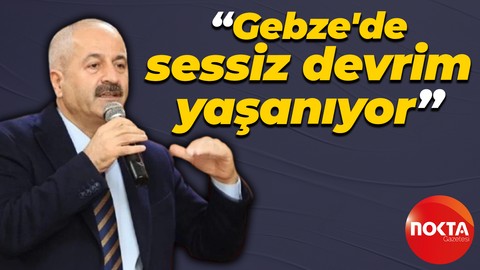Gebze Belediye Başkanı Zinnur Büyükgöz: Gebze'de sessiz devrim yaşanıyor