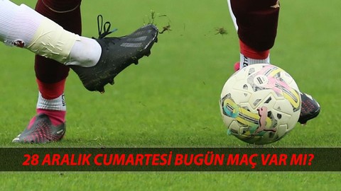 28 ARALIK CUMARTESİ BUGÜN MAÇ VAR MI? Bugün Kimin Maçı Var? Süper Lig Ne Zaman Başlayacak?