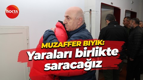 Muzaffer Bıyık: Yaraları birlikte saracağız