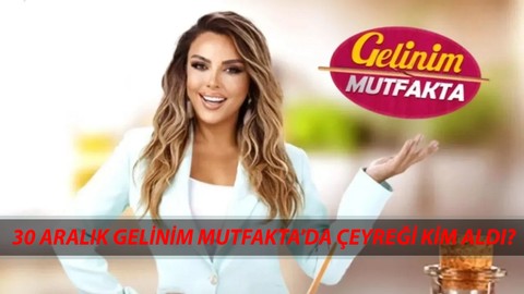 30 ARALIK GELİNİM MUTFAKTA'DA ÇEYREĞİ KİM ALDI? 30 Aralık Gelinim Mutfakta Puan Durumu Birinci Kim?
