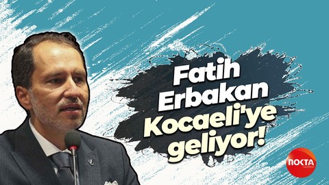Fatih Erbakan Kocaeli'ye geliyor!