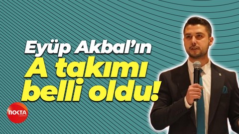 Eyüp Akbal, A takımı belli oldu!