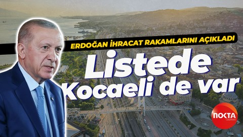 Cumhurbaşkanı Erdoğan, İhracat Rakamlarının Açıklanması Programı'nda konuştu: Listede Kocaeli de var