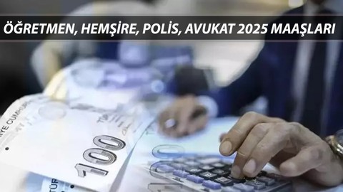 ÖĞRETMEN, HEMŞİRE, POLİS, AVUKAT MAAŞ ZAM TABLOSU 2025 | En Düşük Memur Maaşı Ne Kadar Oldu?