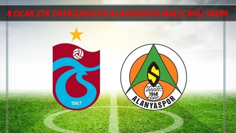 ZİRAAT TÜRKİYE KUPASI CANLI YAYIN | 8 Ocak Trabzonspor Alanyaspor Maçı Canlı Yayın Hangi Kanalda?